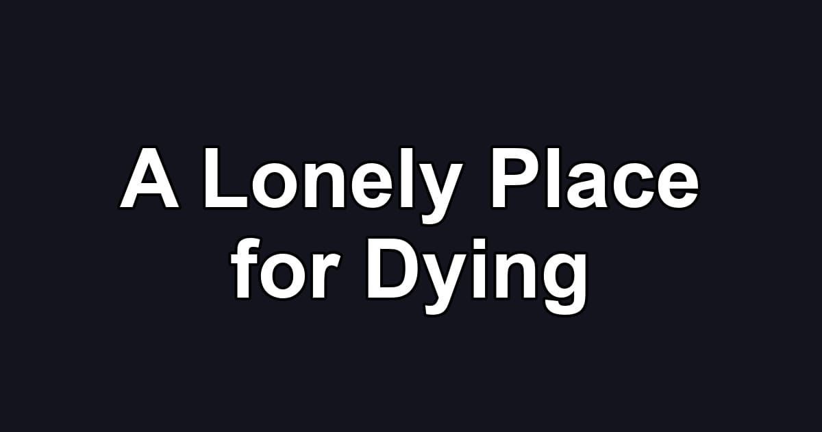 A Lonely Place for Dying