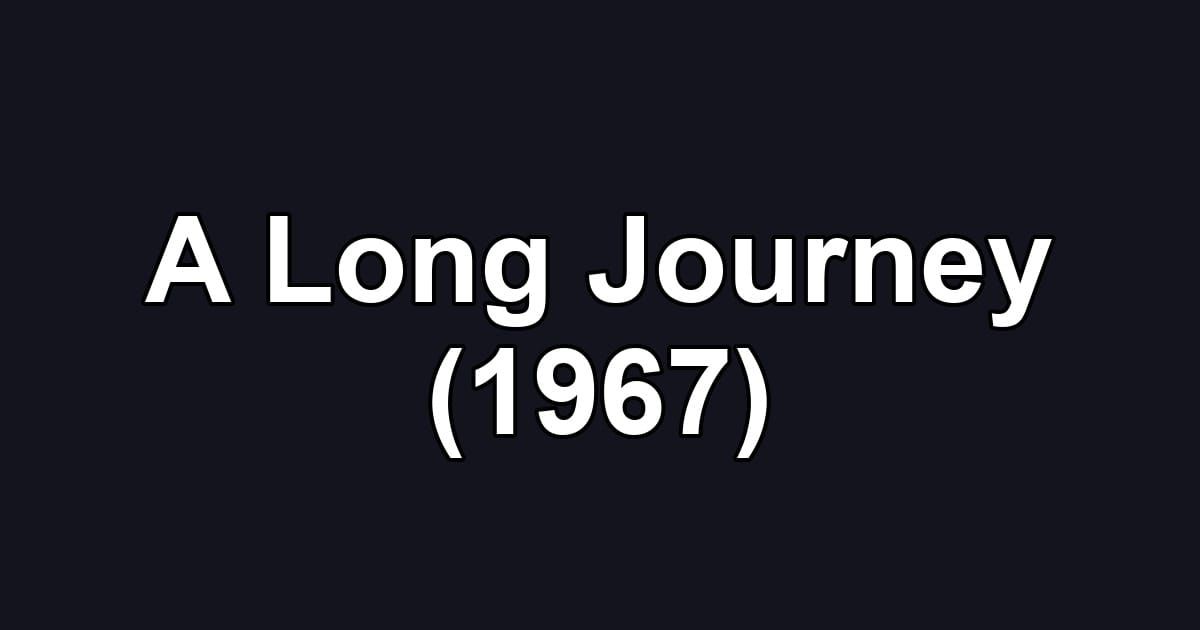 A Long Journey (1967)