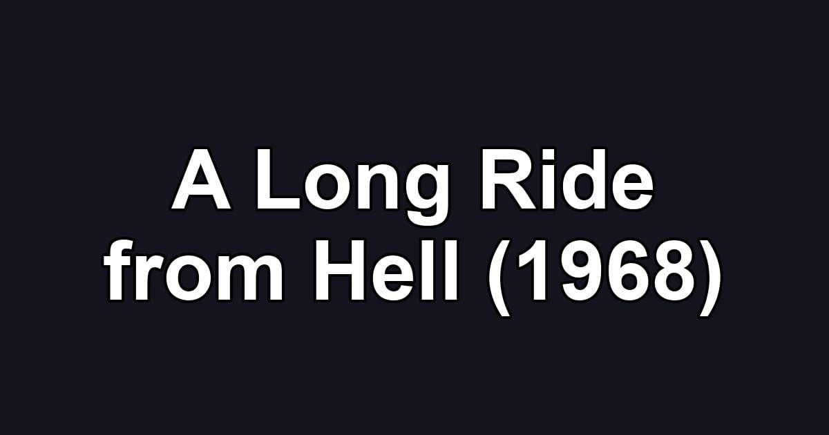 A Long Ride from Hell (1968)