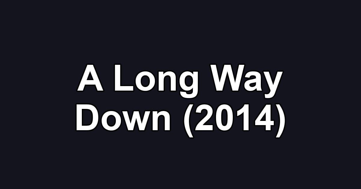 A Long Way Down (2014)