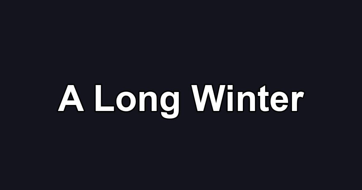 A Long Winter