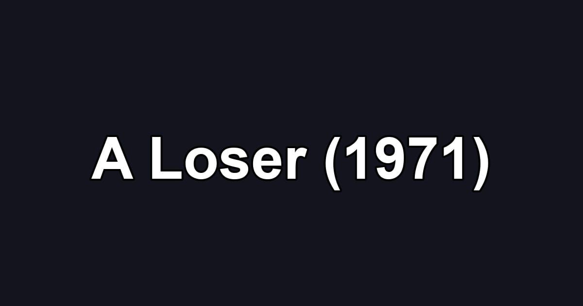 A Loser (1971)