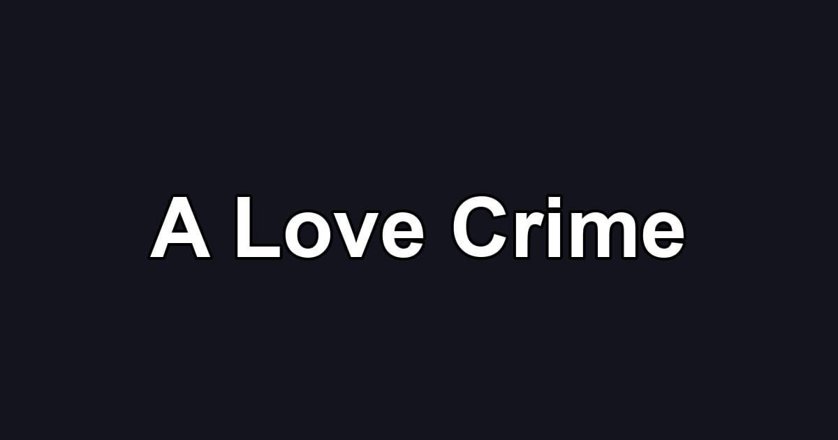 A Love Crime