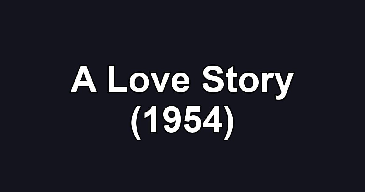 A Love Story (1954)