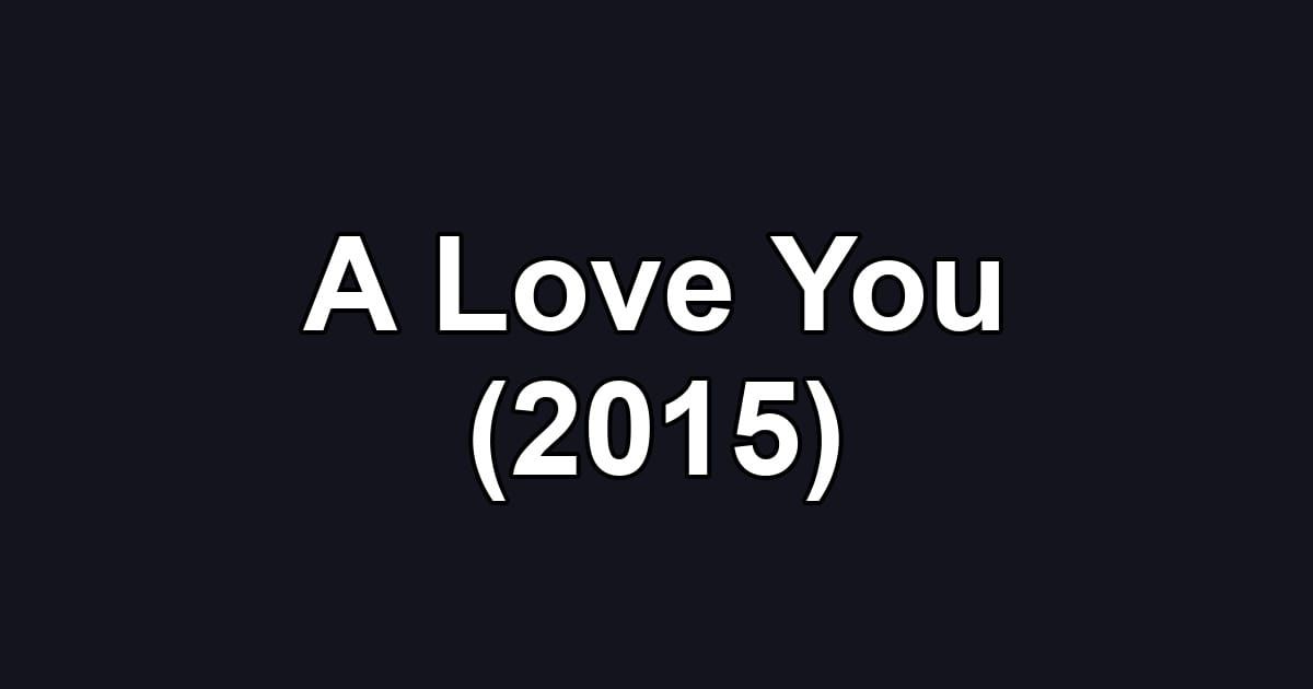 A Love You (2015)