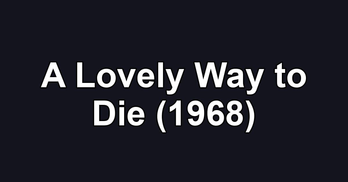 A Lovely Way to Die (1968)