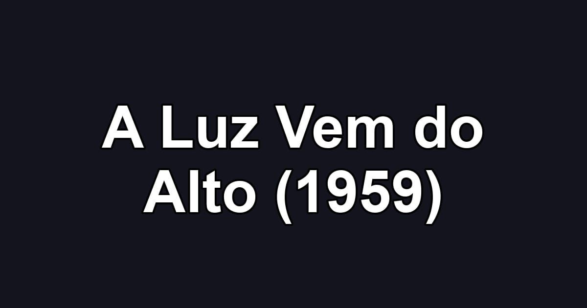 A Luz Vem do Alto (1959)