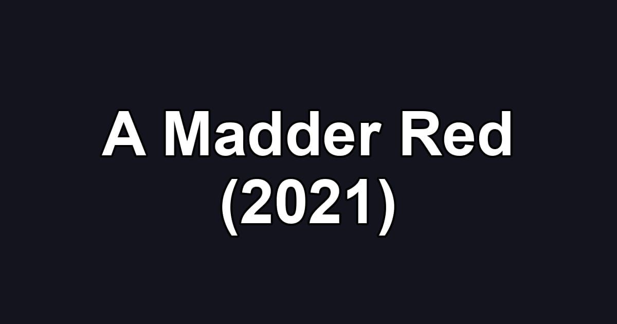 A Madder Red (2021)