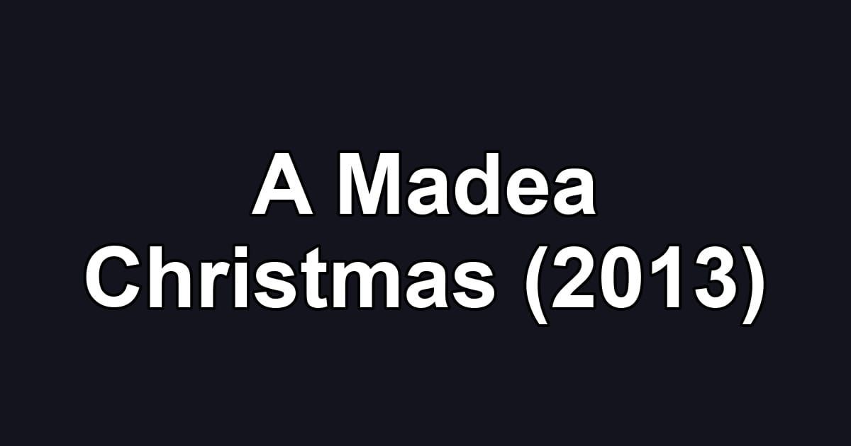 A Madea Christmas (2013)