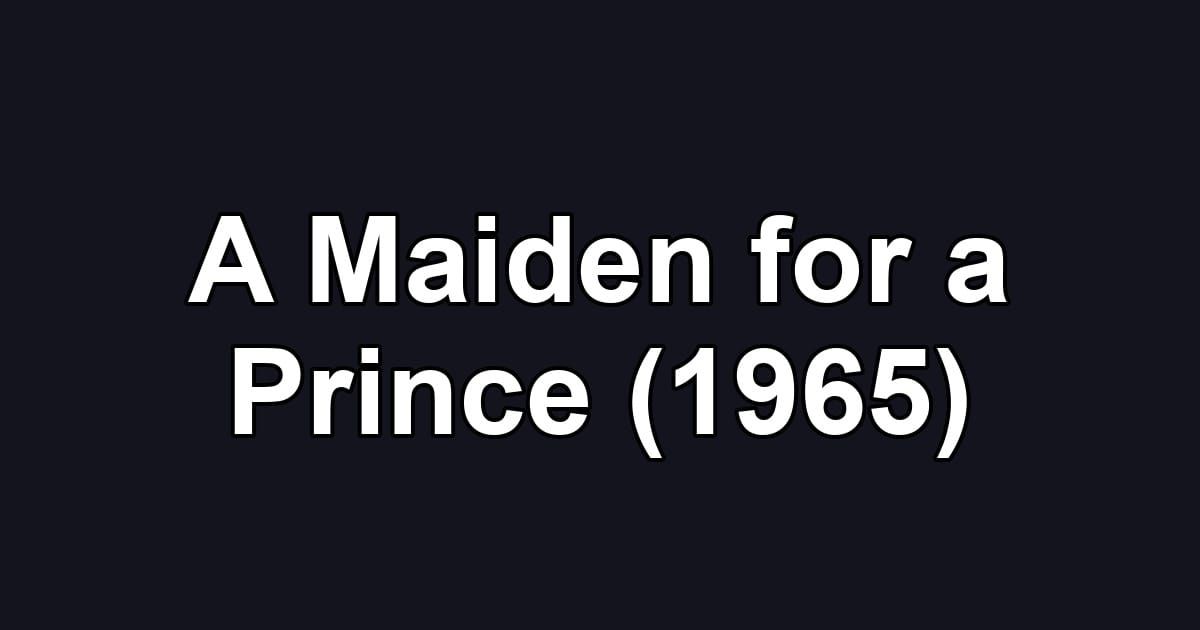 A Maiden for a Prince (1965)