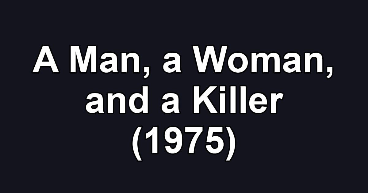 A Man, a Woman, and a Killer (1975)