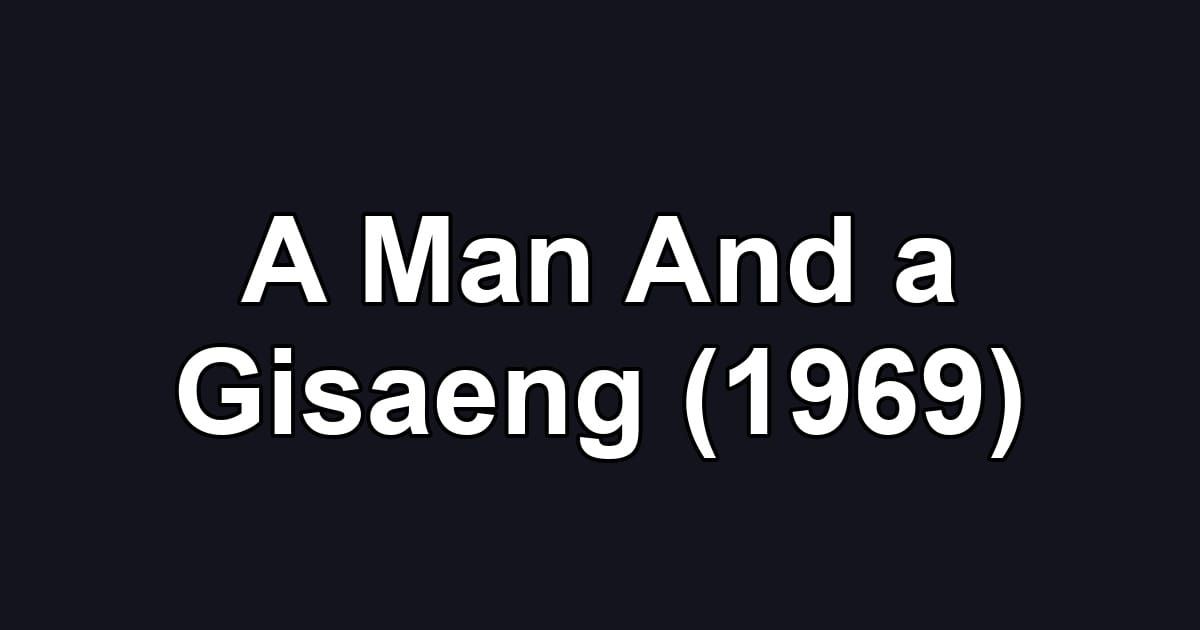 A Man And a Gisaeng (1969)