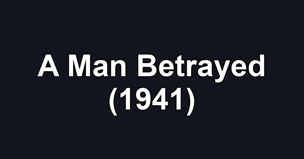 A Man Betrayed (1941)