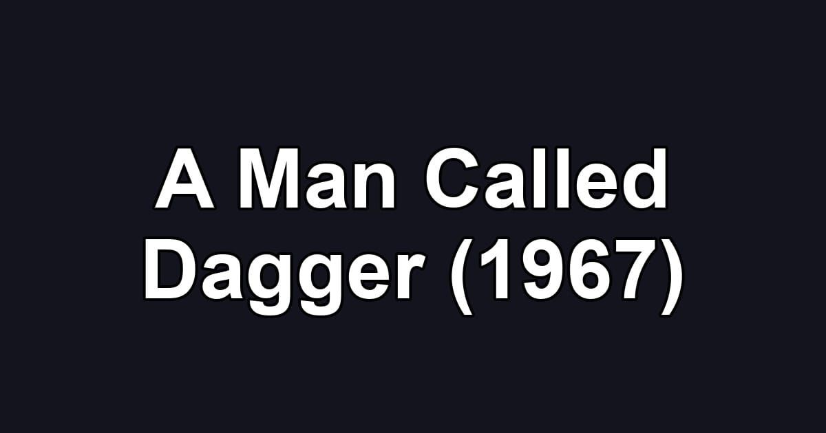 A Man Called Dagger (1967)