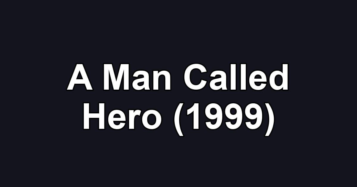 A Man Called Hero (1999)