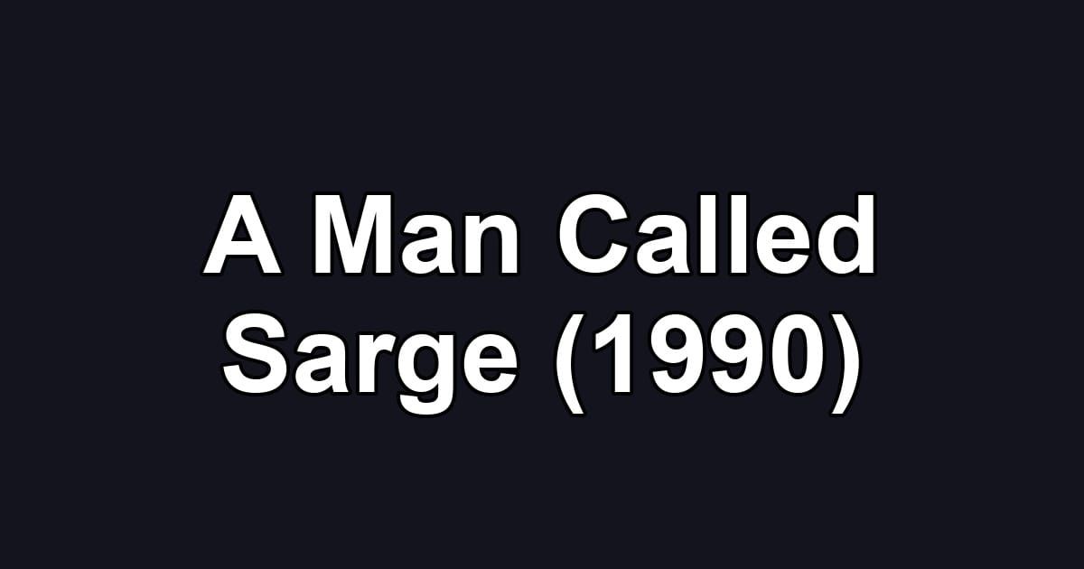 A Man Called Sarge (1990)