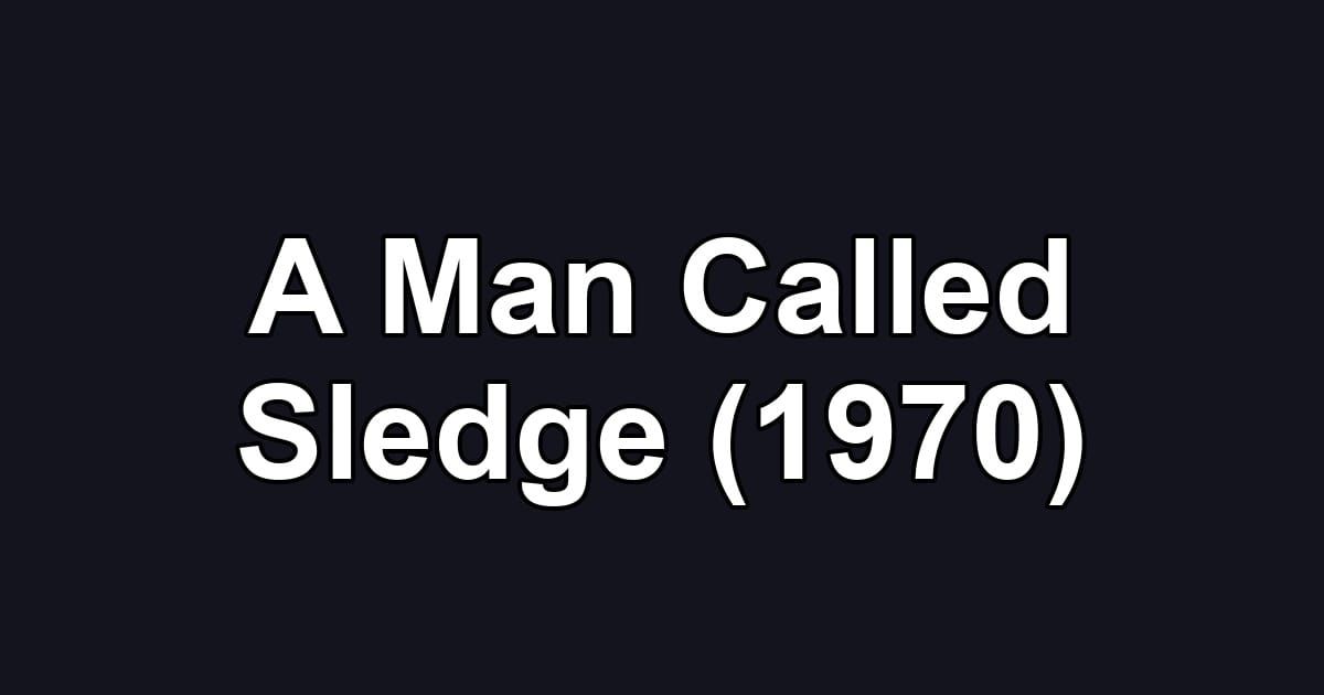 A Man Called Sledge (1970)