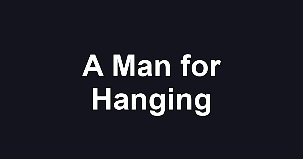 A Man for Hanging