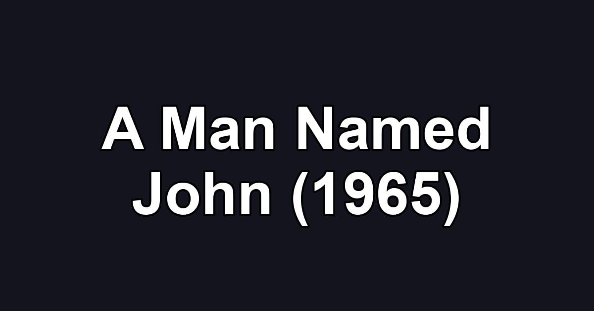 A Man Named John (1965)