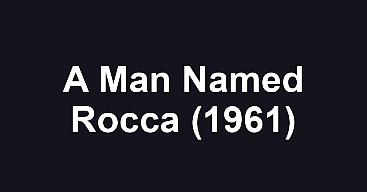 A Man Named Rocca (1961)