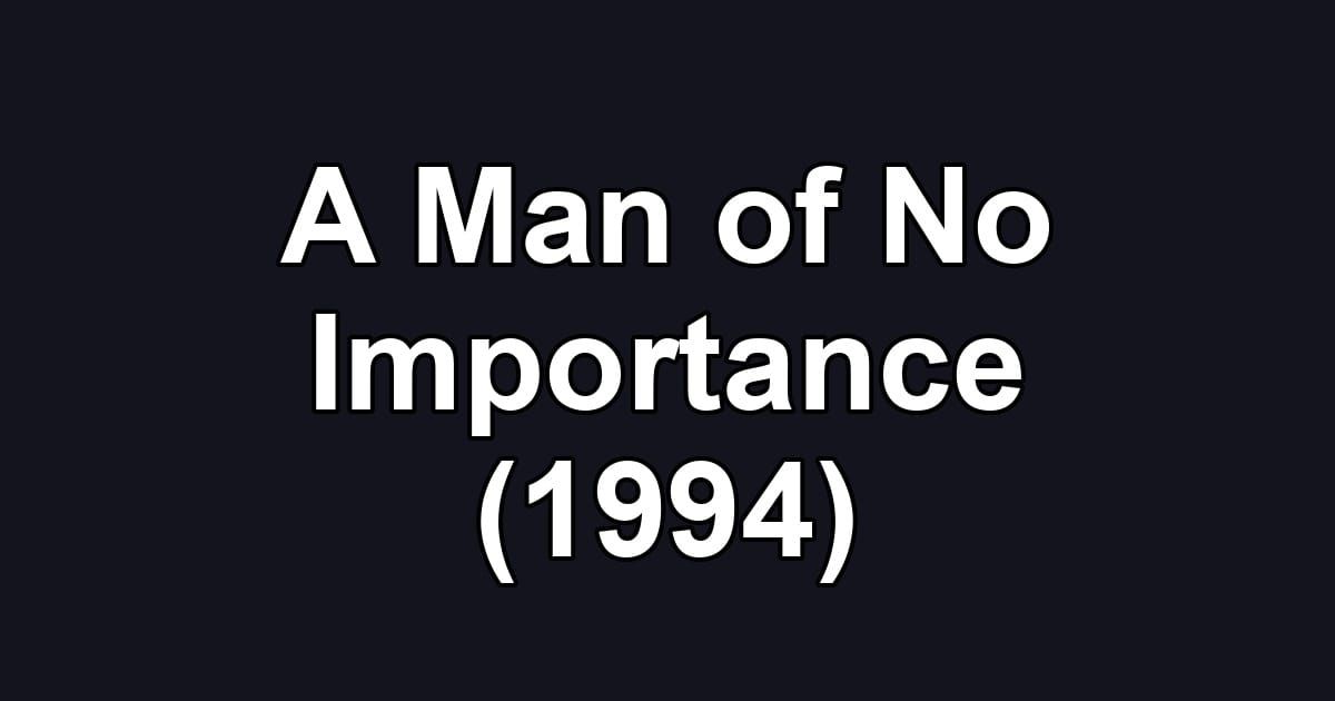 A Man of No Importance (1994)