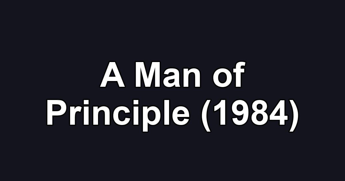 A Man of Principle (1984)