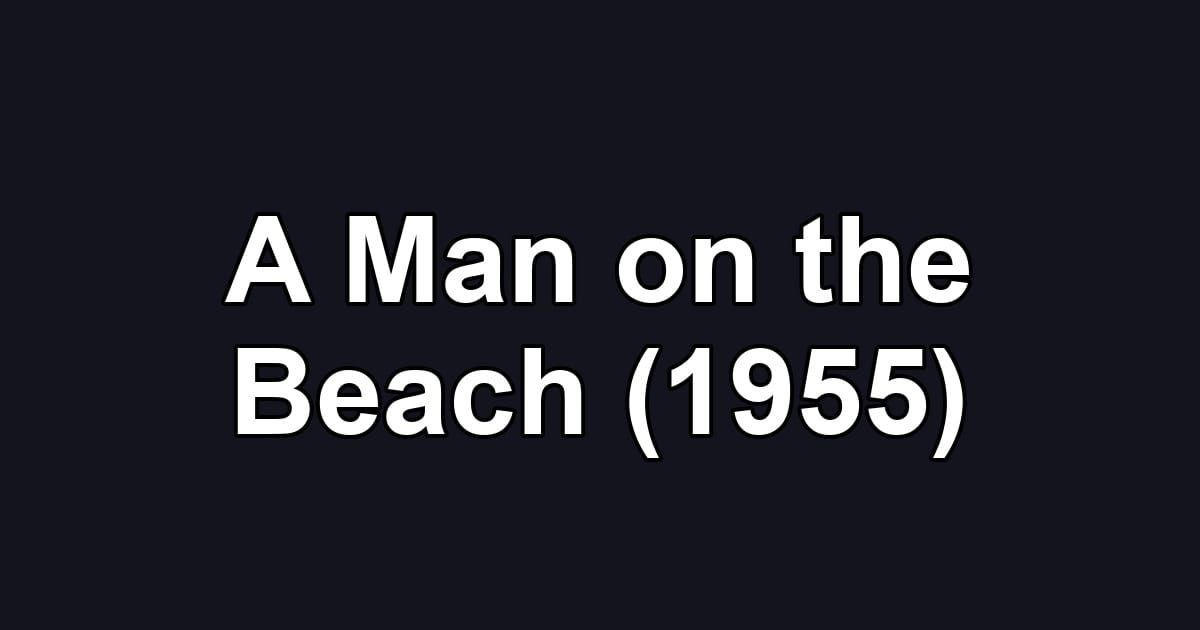 A Man on the Beach (1955)