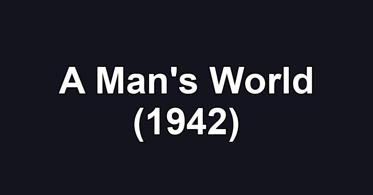 A Man's World (1942)