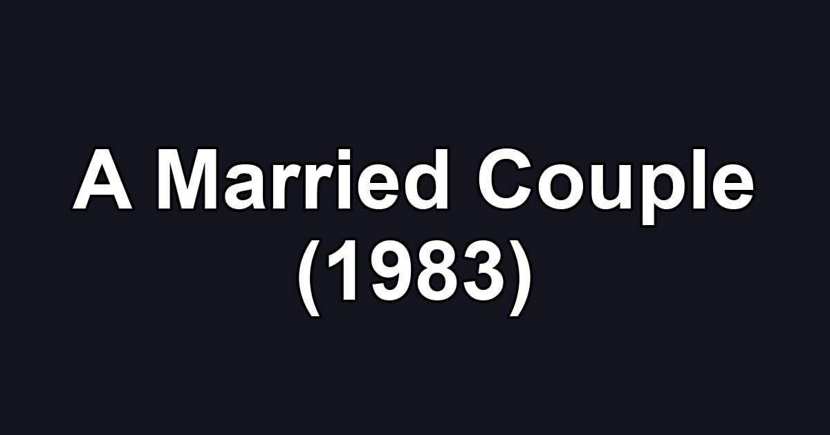 A Married Couple (1983)