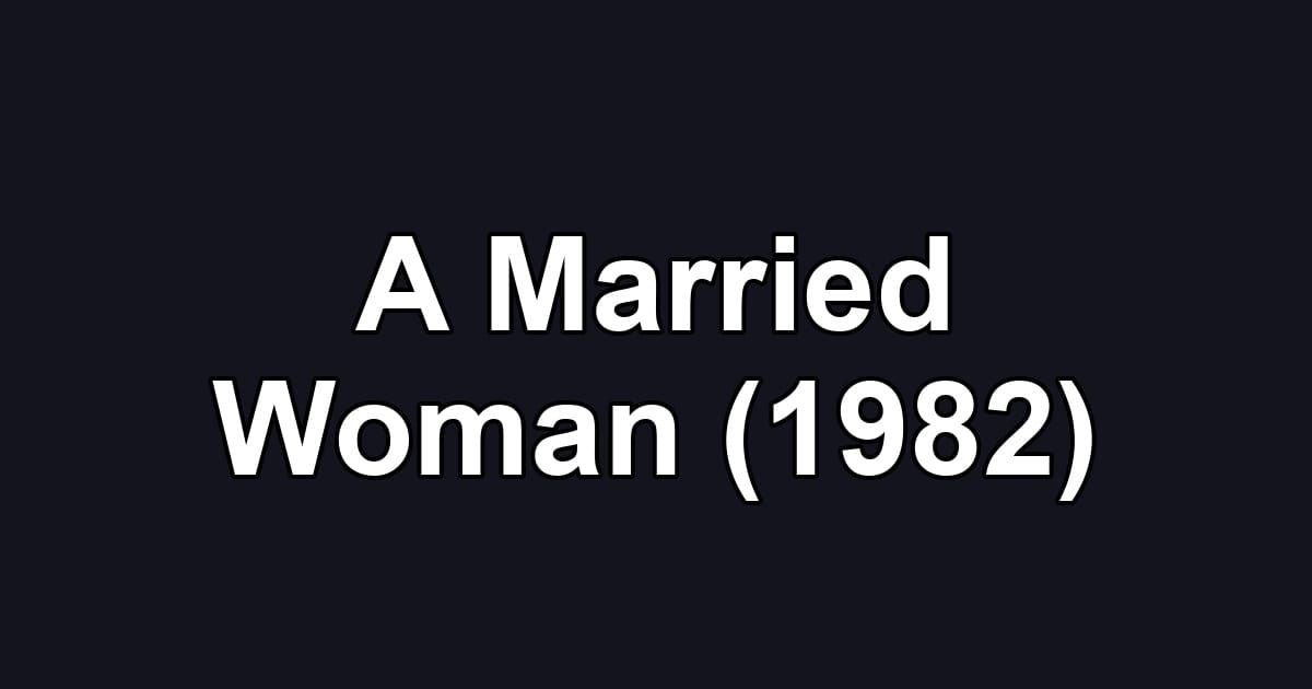 A Married Woman (1982)