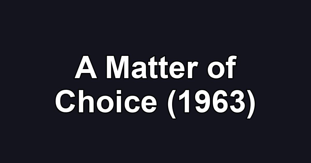 A Matter of Choice (1963)