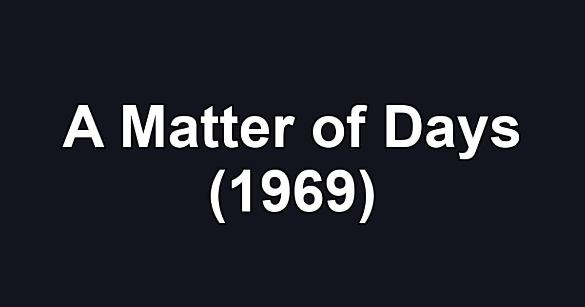 A Matter of Days (1969)