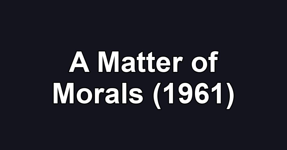 A Matter of Morals (1961)