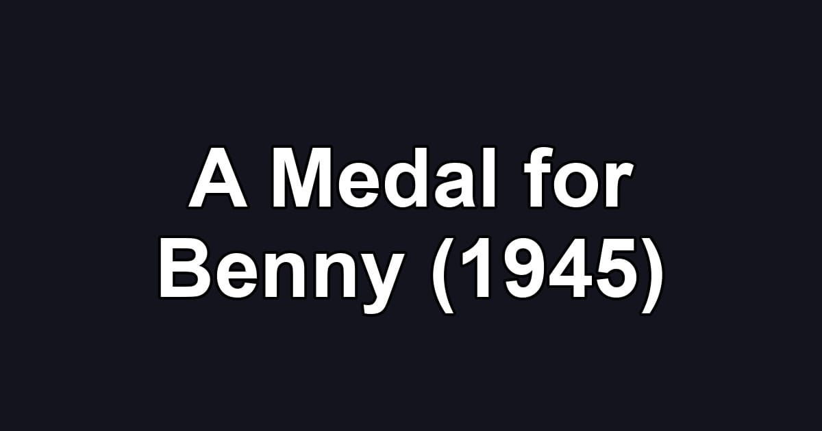 A Medal for Benny (1945)