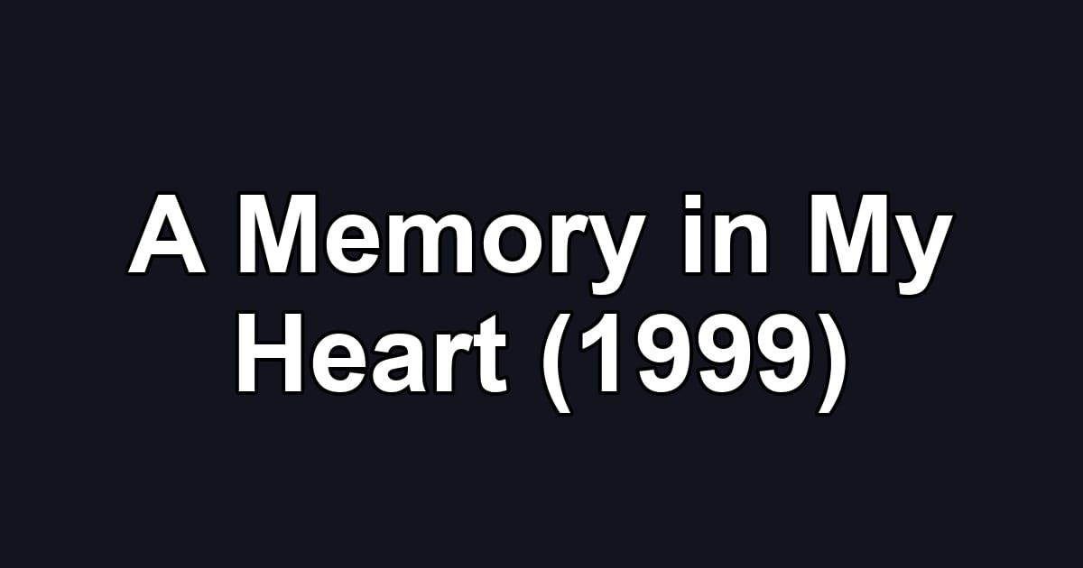 A Memory in My Heart (1999)
