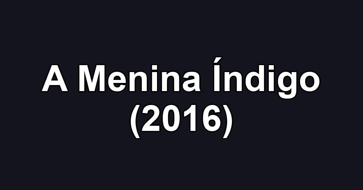 A Menina Índigo (2016)