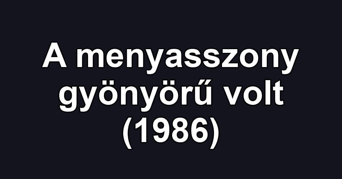 A menyasszony gyönyörű volt (1986)