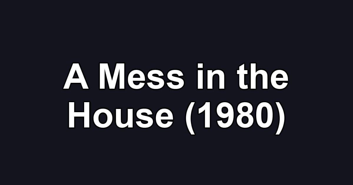 A Mess in the House (1980)