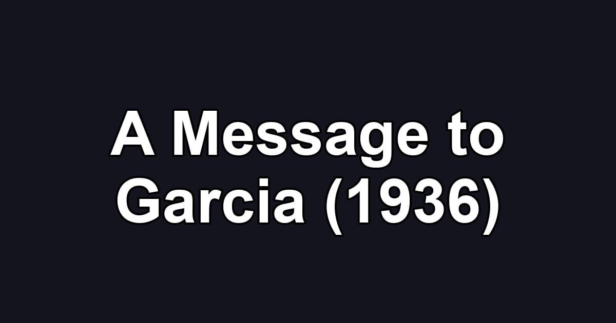 A Message to Garcia (1936)