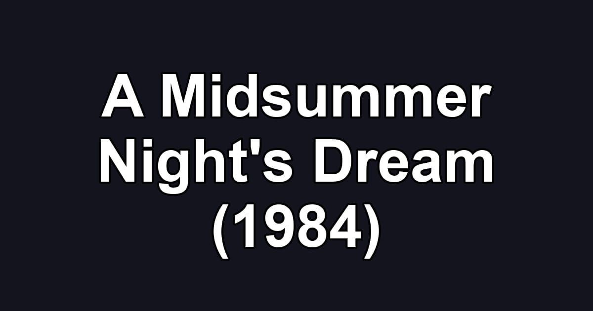 A Midsummer Night's Dream (1984)