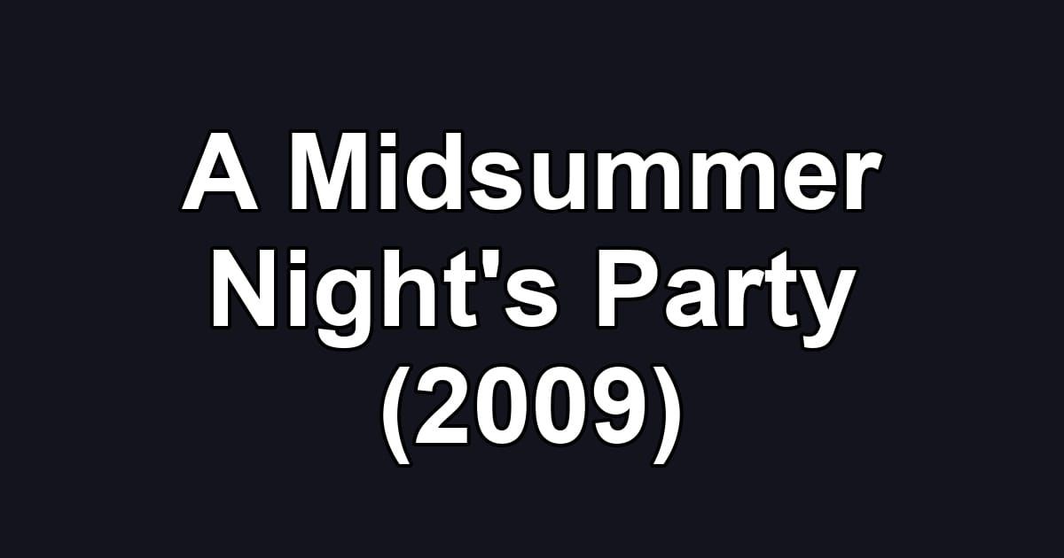 A Midsummer Night's Party (2009)