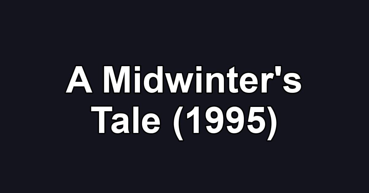 A Midwinter's Tale (1995)