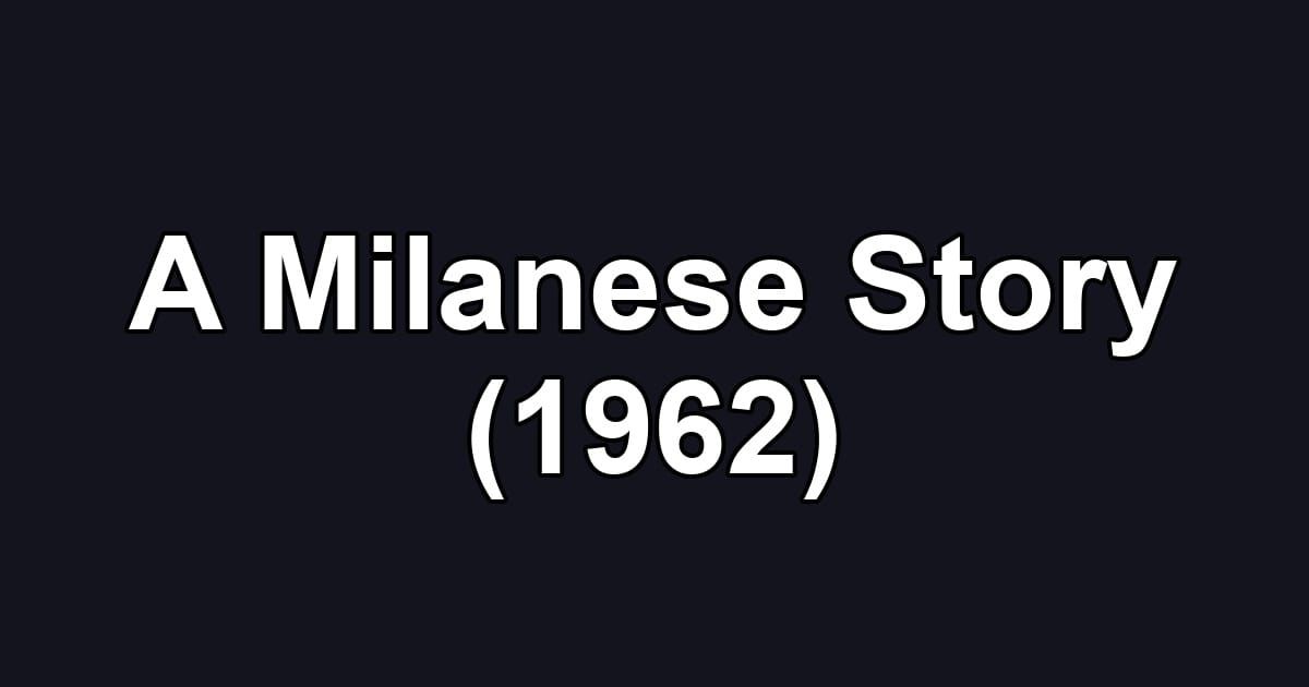 A Milanese Story (1962)