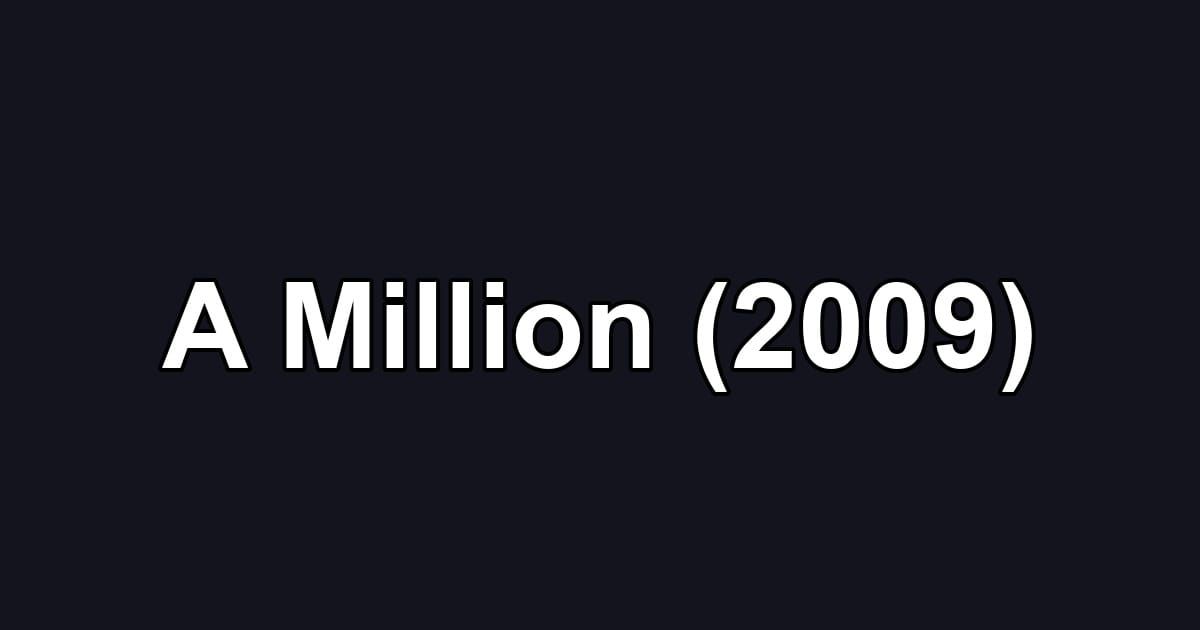 A Million (2009)