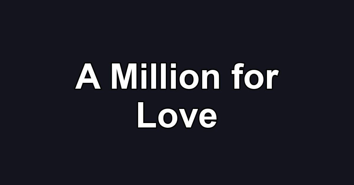 A Million for Love