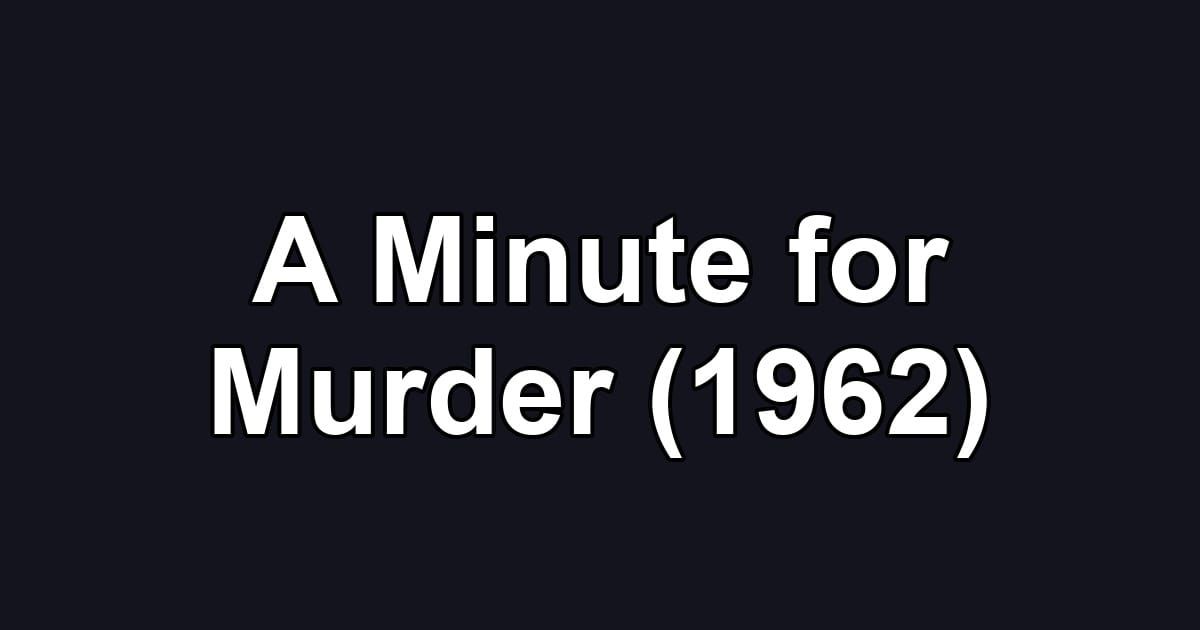 A Minute for Murder (1962)