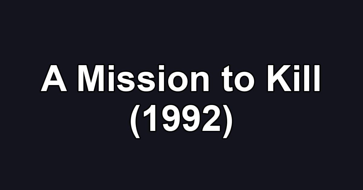 A Mission to Kill (1992)