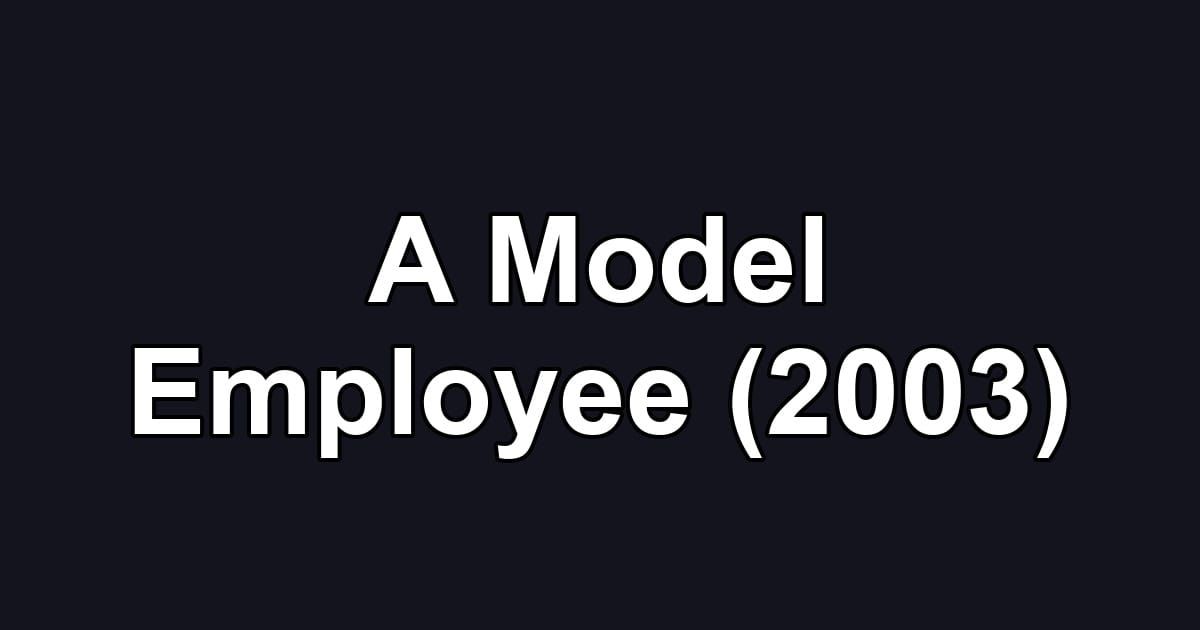 A Model Employee (2003)