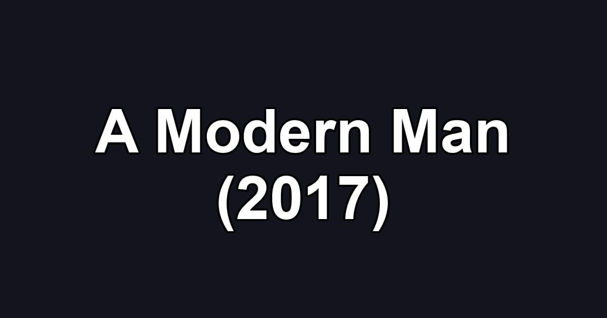 A Modern Man (2017)