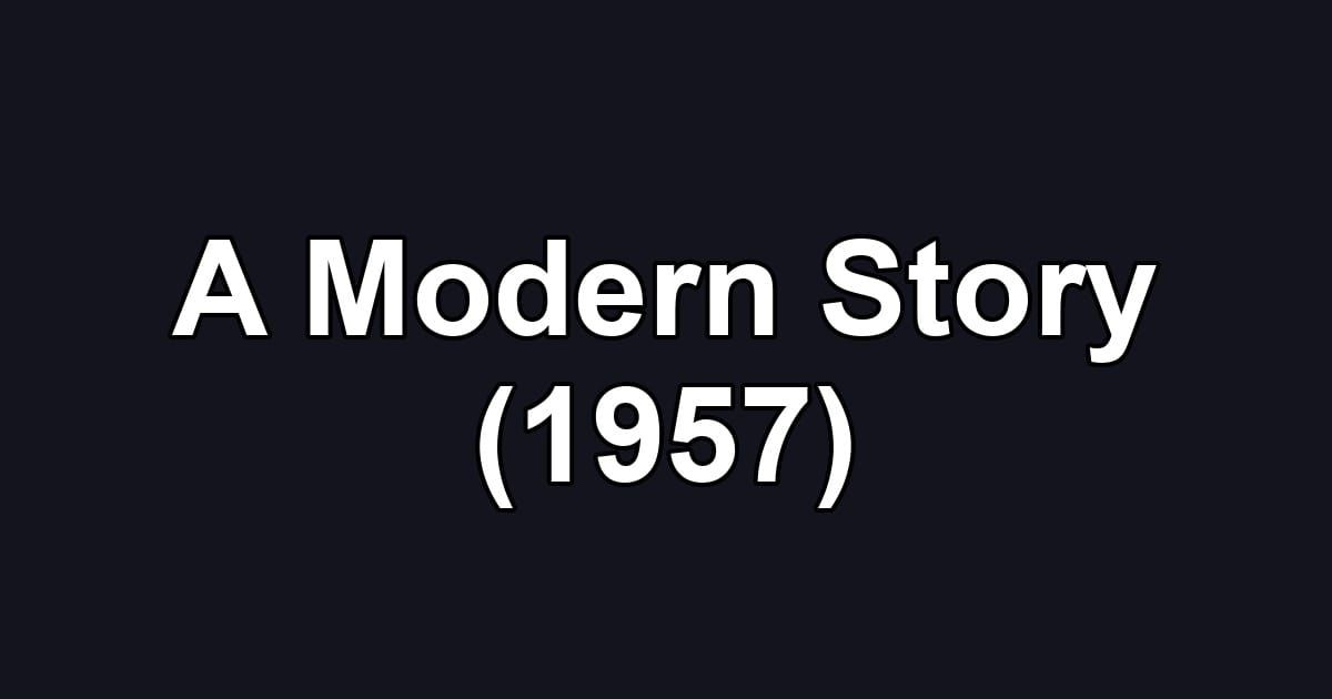 A Modern Story (1957)